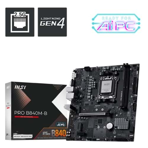 MSI PRO B840M-B AM5 DDR5 8000MHZ(OC) HDMI VGA 2X M.2 USB 5 GBS 2.5G LAN MATX